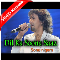 Dil ka soona saaz - Mp3 + VIDEO Karaoke - Sonu Nigam