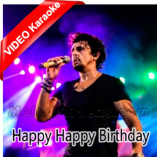Happy Happy Birthday - Mp3 + VIDEO Karaoke - Ishq Forever - 2016 - Sonu Nigam