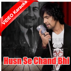 Husn Se Chand Bhi - Mp3 + VIDEO Karaoke - Sonu Nigam