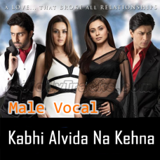 Kabhi Alvida Na Kehna - Male Vocal - Karaoke MP3 - Sonu & Alka