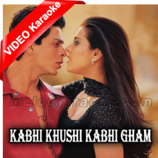 Kabhi Khushi Kabhi Gham - Mp3 + VIDEO Karaoke - Kabhi Khushi Kabhi Gham - 2001 - Sonu Nigam