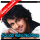 Koi Jab Raha Na Paye - Mp3 + VIDEO Karaoke - Sonu Nigam