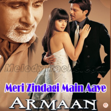Meri Zindagi Main Aaye Ho - Karaoke Mp3 - Armaan (2003) - Sonu Nigam - Sunidhi