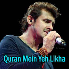 Quran Mein Ye Likha Hai - Karaoke Mp3 - Sonu Nigam