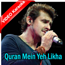 Quran Mein Ye Likha Hai - Mp3 + VIDEO Karaoke - Sonu Nigam