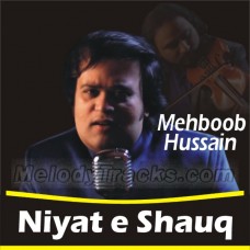 Niyat e Shauq - Cover - Karaoke mp3 - Mehboob Hussain ft. Azhar Shakeel