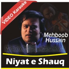 Niyat e Shauq - Cover - Mp3 + VIDEO Karaoke - Mehboob Hussain ft. Azhar Shakeel