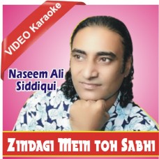 Zindagi Mein To Sabhi - Live - Mp3 + VIDEO Karaoke - Naseem Ali Siddiqui